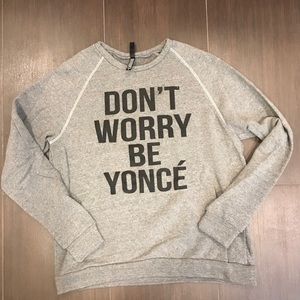 Don't Worry Beyonce Sweatshirt Large Like New!